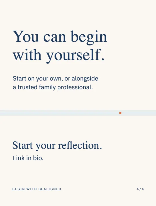 You can begin with yourself, on your own or alongside a trusted family professional.